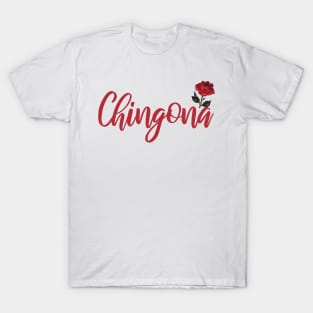 Chingona Red Rose Floral Latina Strong Woman Mexican Saying T-Shirt